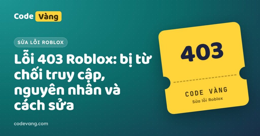 Lỗi 403 Roblox: bị từ chối truy cập, nguyên nhân và cách sửa